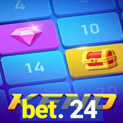 bet. 24