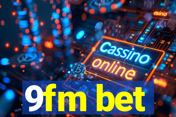 9fm bet