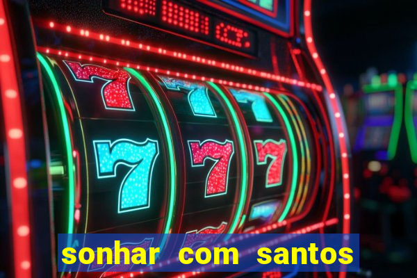 sonhar com santos de macumba