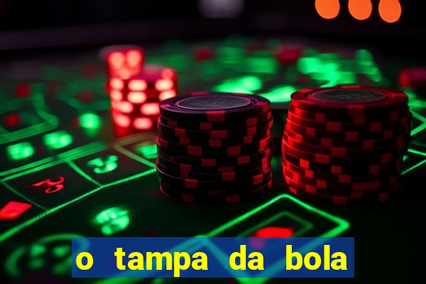 o tampa da bola ao vivo