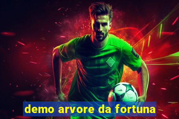 demo arvore da fortuna