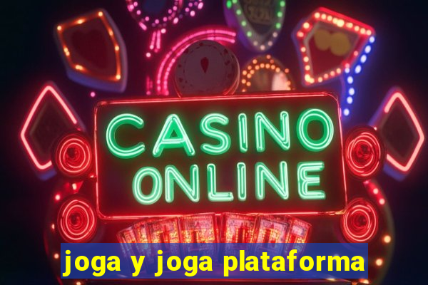 joga y joga plataforma