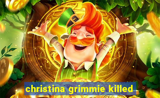 christina grimmie killed