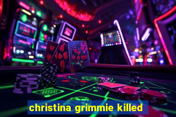 christina grimmie killed