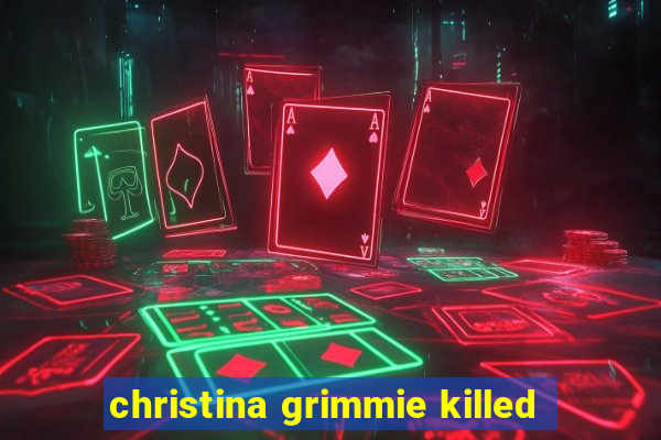 christina grimmie killed