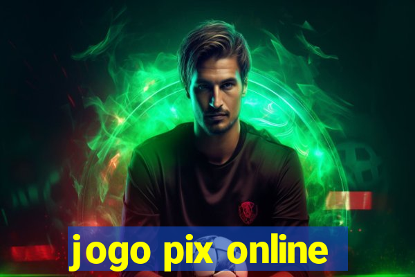 jogo pix online