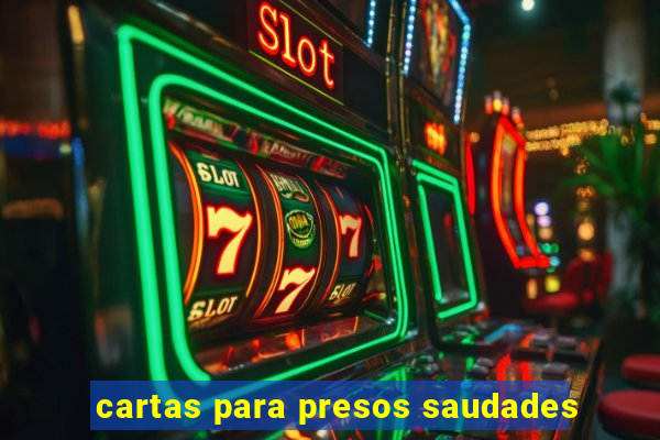 cartas para presos saudades