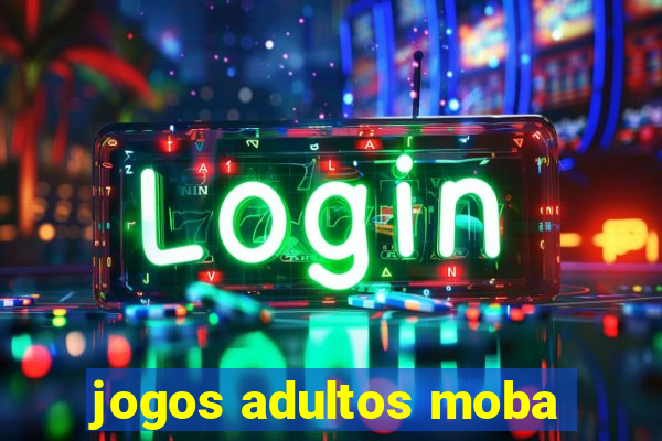 jogos adultos moba