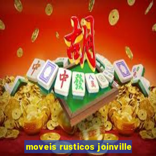 moveis rusticos joinville