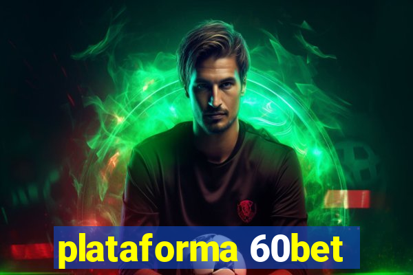 plataforma 60bet