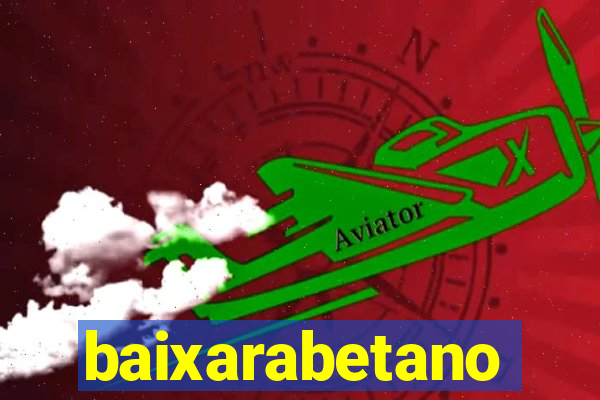 baixarabetano