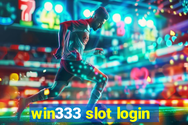 win333 slot login