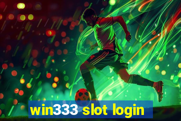 win333 slot login