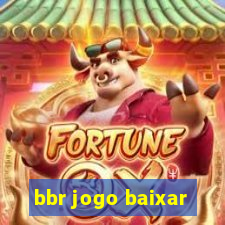 bbr jogo baixar