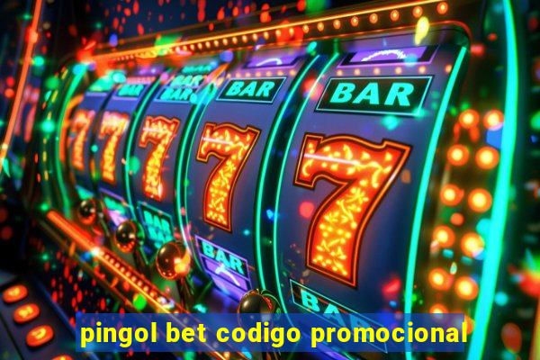 pingol bet codigo promocional