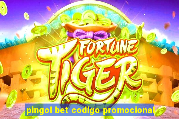 pingol bet codigo promocional