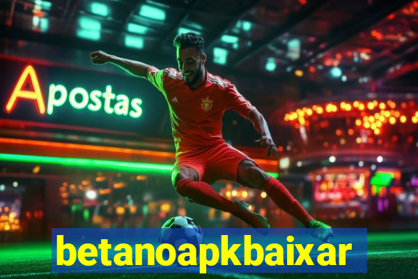 betanoapkbaixar