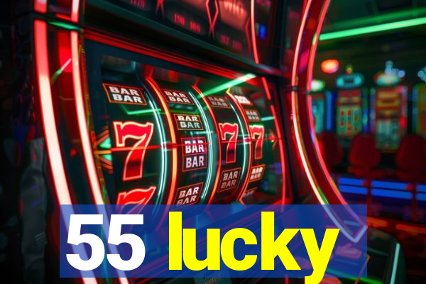 55 lucky