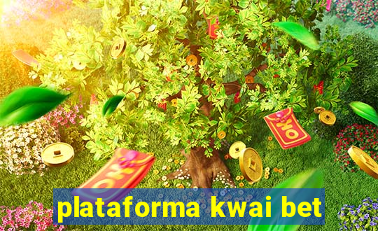 plataforma kwai bet