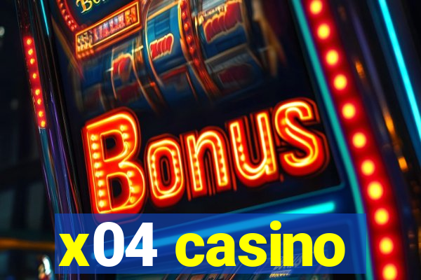 x04 casino