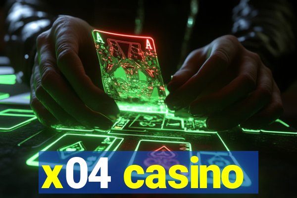 x04 casino