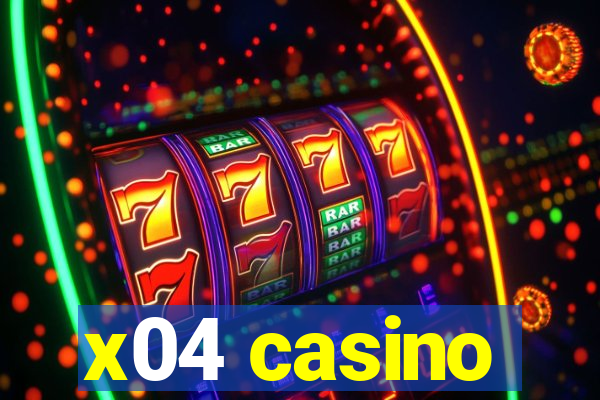 x04 casino