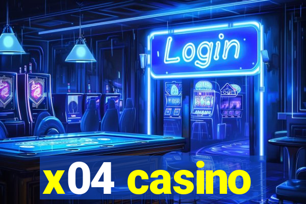 x04 casino