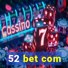 52 bet com