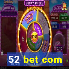 52 bet com