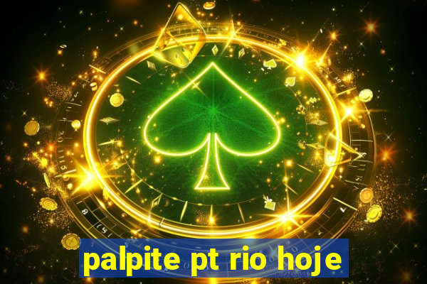 palpite pt rio hoje