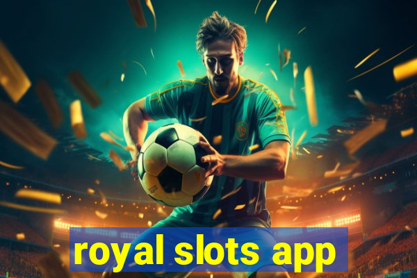 royal slots app