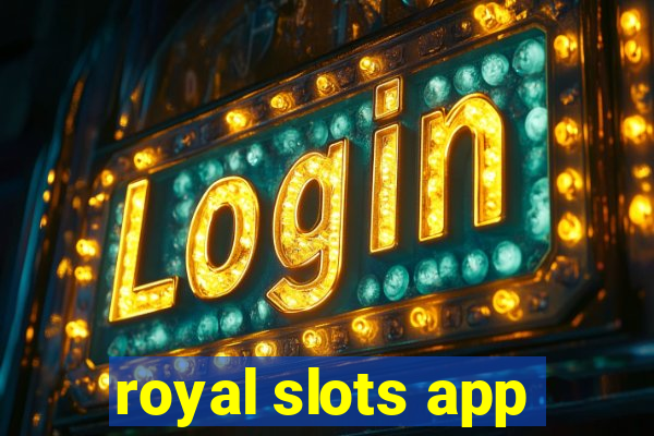 royal slots app