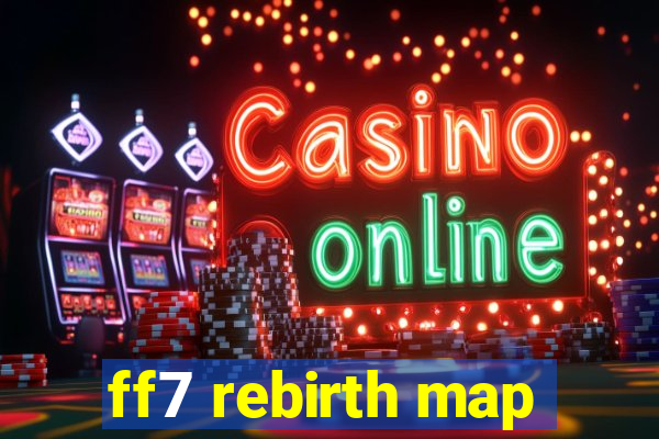 ff7 rebirth map