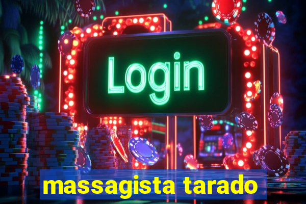 massagista tarado