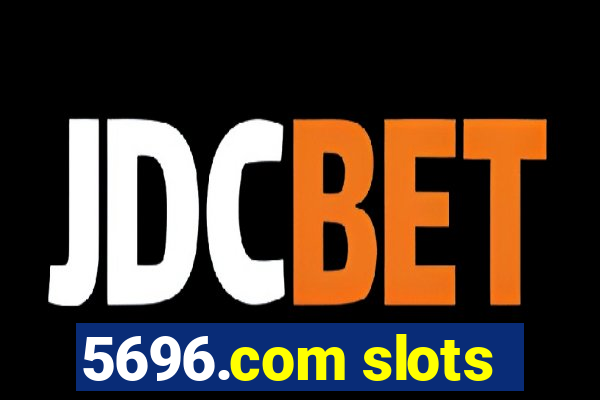 5696.com slots