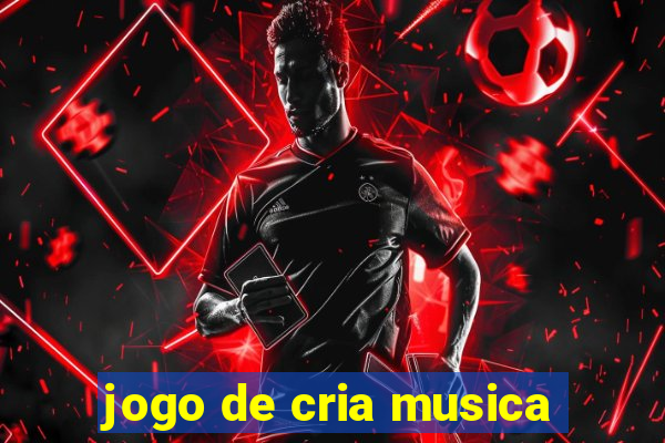 jogo de cria musica