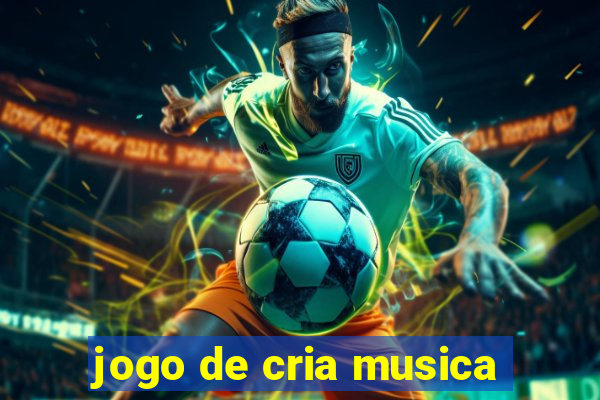 jogo de cria musica