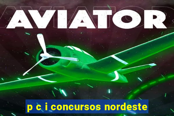 p c i concursos nordeste