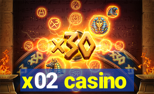 x02 casino