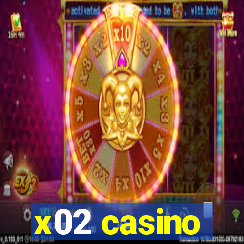 x02 casino