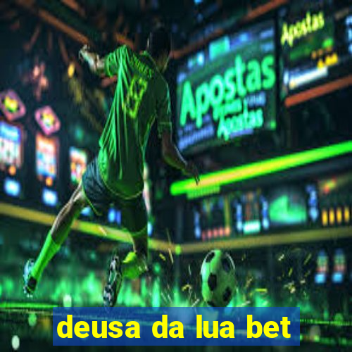 deusa da lua bet