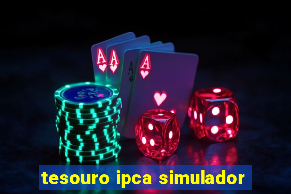 tesouro ipca simulador