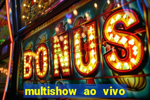 multishow ao vivo online gratis