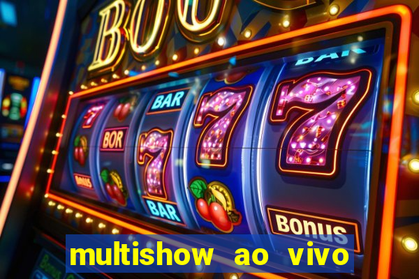 multishow ao vivo online gratis