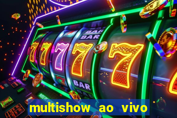 multishow ao vivo online gratis