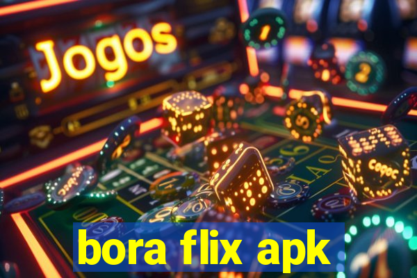 bora flix apk