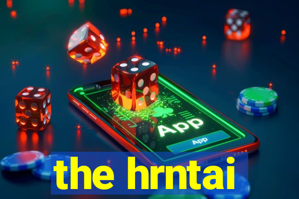 the hrntai