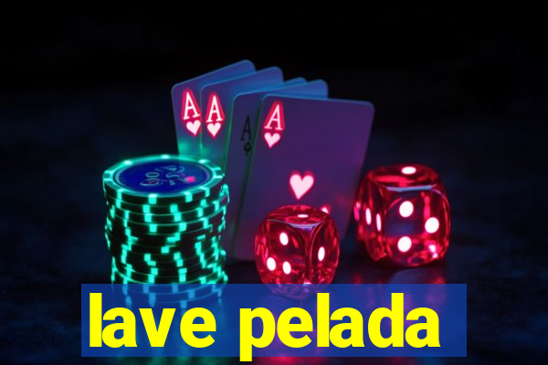 lave pelada