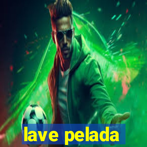 lave pelada