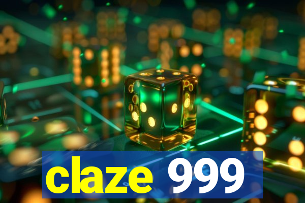 claze 999